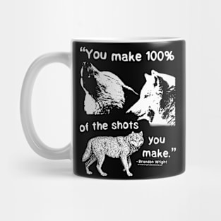 Wolf Pack "You Make 100% Of The Shots You Make" Inspiring Quote Mug